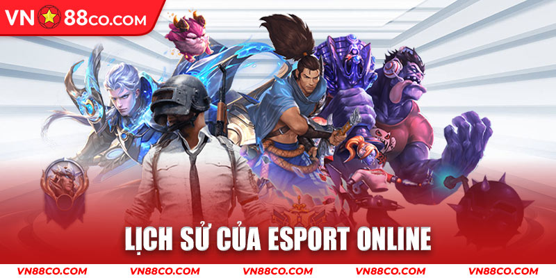  Lịch sử của Esport Online